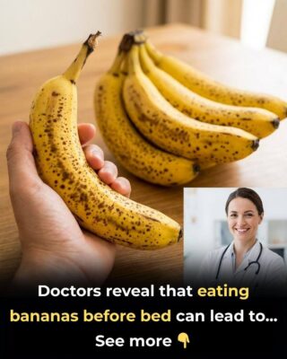Doctors reveal that eating bananas before bed