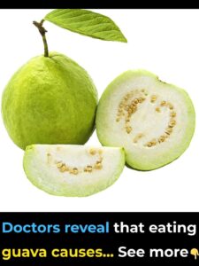 Doctors Reveal That Eating Guava Causes… (7 Science-Backed Effects You Should Know)